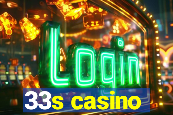 33s casino